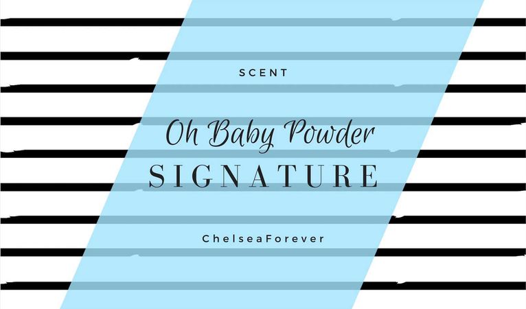 Oh Baby Powder (ChelseaForever)