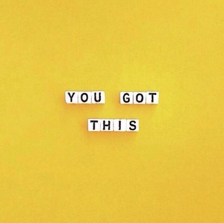 you got this