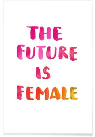 The Future Is Female as Poster by Brushmeetspaper | JUNIQE