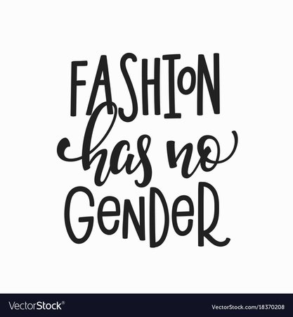 Fashion has no gender t-shirt quote lettering Vector Image