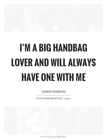 Handbag Quotes | Handbag Sayings | Handbag Picture Quotes
