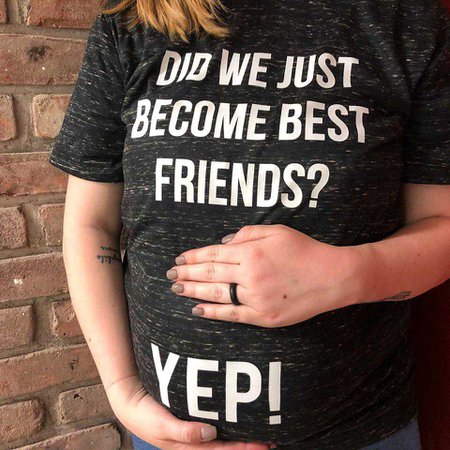 Did We Just Become Best Friends? Yep! Pregnancy Shirt – spillthebeansetc.com
