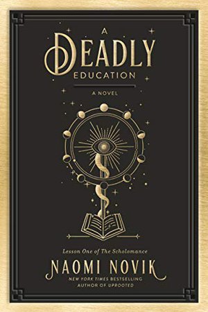 Amazon.com: A Deadly Education: A Novel (The Scholomance Book 1) eBook: Novik, Naomi: Kindle Store