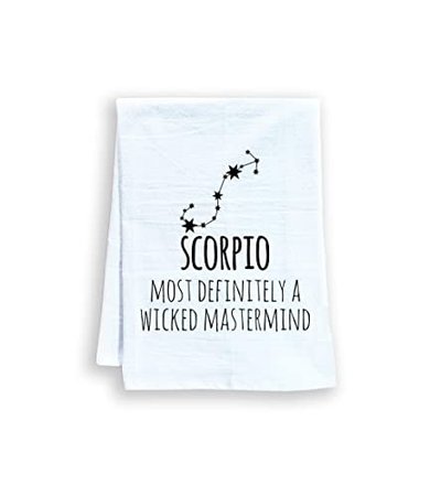 Amazon.com: Scorpio (Most Definitely a Wicked Mastermind), Funny Flour Sack Kitchen Towel, Sweet Housewarming Gift, Farmhouse Kitchen Decor, White: Handmade
