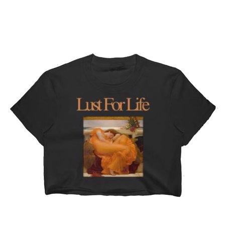 Lust for life dark t shirt on We Heart It