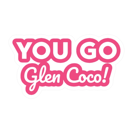 you go Glen coco mean girls