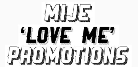 MIJE ‘love me’ promotions