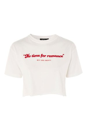“No Time For Romance” Slogan T-Shirt