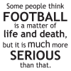 Football Is Serious Wall Quotes™ Decal | WallQuotes.com