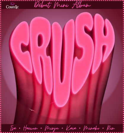 Crush Debut Mini Album Made by Cosmic [Don't Repost]