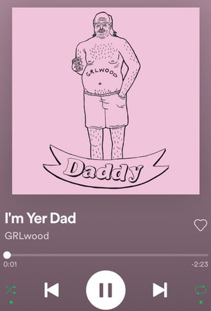 GRLwood - I’m yer dad