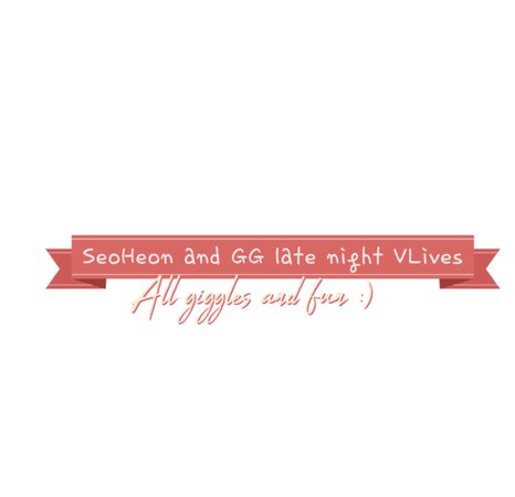 SeoHeon and GG’s Late Night Live’s(all for giggle and fun)