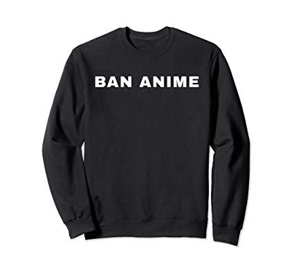 Amazon.com: BAN ANIME funny sweatshirt: Clothing