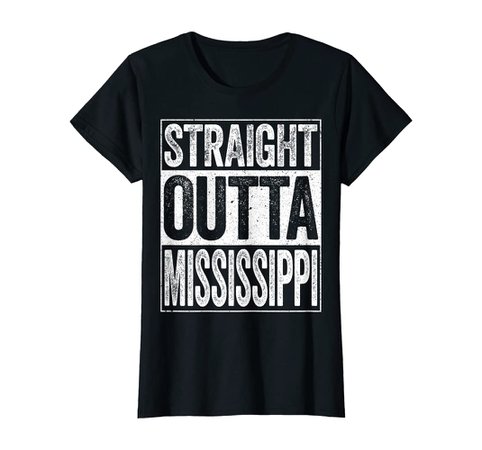 Amazon.com: Straight Outta Mississippi T-Shirt MS State Shirt T-Shirt : Clothing, Shoes & Jewelry
