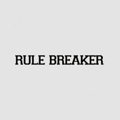rule breaker
