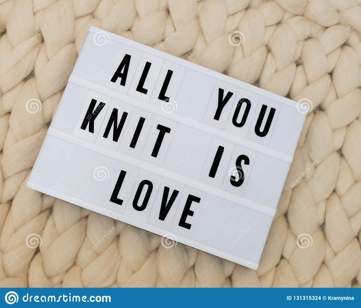 ALL YOU KNIT IS LOVE Word On Lightbox On Knit Background. Cozy Compozition. Knit WOOL Background. Stock Photo - Image of home, lightbox: 131315324