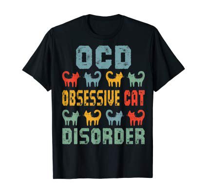 Amazon.com: OCD Obsessive Cat Disorder Funny Cat Lover Gift T-Shirt: Clothing
