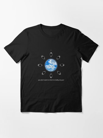 "you don't want to return to reality, do you? | shirts etc" T-shirt by Singularian | Redbubble | weirdcore t-shirts - weird t-shirts - dreamcore t-shirts