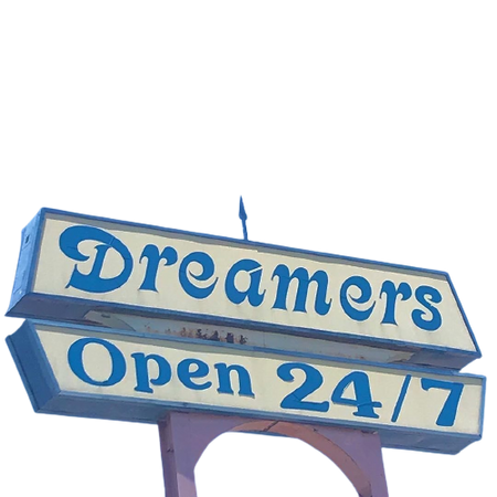 Dreamers open 24/7 sign