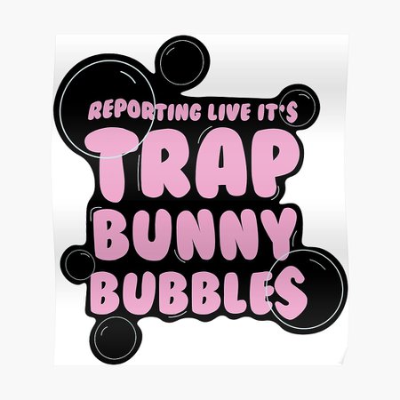 trap bunnie bubbles