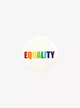 Equality Rainbow 3 Inch Pin