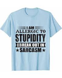Laugh Out Loud Funny Designs I'm Allergic To Stupid Funny T-Shirt from Amazon | more
