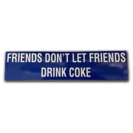 Pepsi - Friends Don't Let Friends Drink Coke