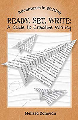 Amazon.com: Ready, Set, Write: A Guide to Creative Writing (Adventures in Writing) (9780997671339): Melissa Donovan: Books