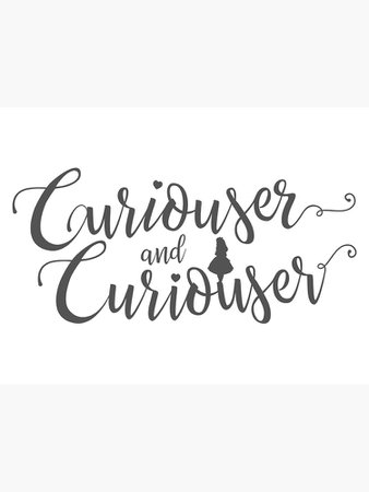 "Curiouser and Curiouser Alice in Wonderland Quote" Photographic Print by Cherrypinkprint | Redbubble