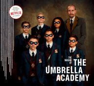 The Making of The Umbrella Academy by Netflix, Gerard Way, Gabriel Ba, Steve Blackman | Hardcover | Barnes & Noble®