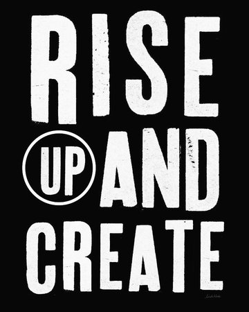 Rise Up And Create- Art by Linda Woods Art Print by Linda Woods