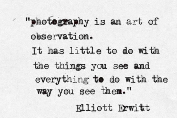 Photography quote-Elliott Erwitt