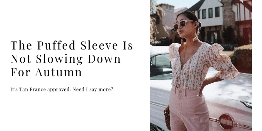 The Puffed Sleeve Is Not Slowing Down For Autumn -