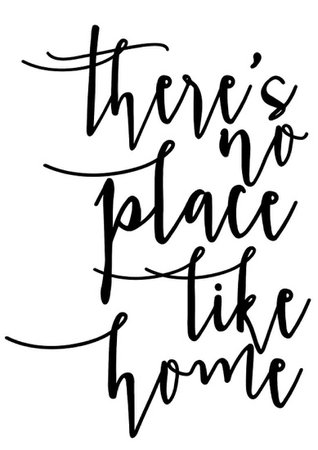 There’s no place like home.