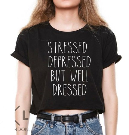 stressed depressed but well dressed black t-shirt