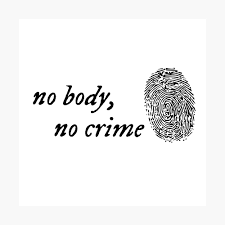 no body no crime meaning - Google Search