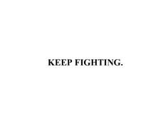 Keep Fighting text