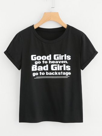 Good girls go to heaven, Bad girls go to backstage (SHEIN Slogan Print Roll Cuff Tee)