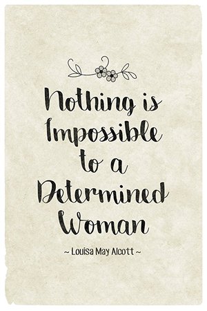Nothing Is Impossible To a Determined Woman Quote Poster 12x18 inch