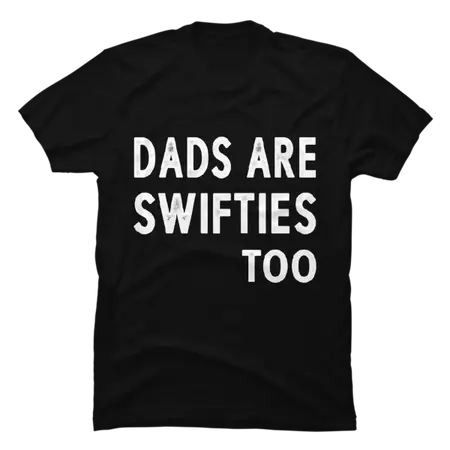 Funny Father's Day Dads Are Swifties Too T-Shirt - ootheday.