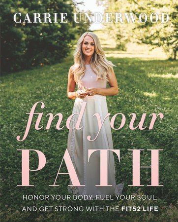 "Find Your Path" Book by Carrie Underwood – Carrie Underwood Online Store
