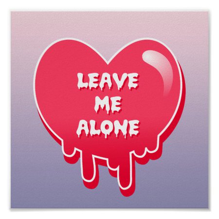 pastel melty heart leave me alone feminism poster | Zazzle.com