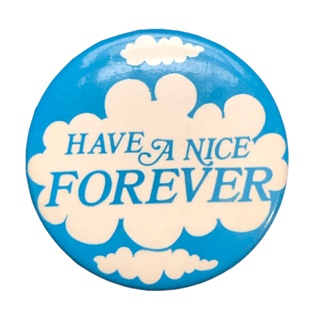 have a nice forever