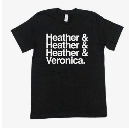 Heathers T Shirt