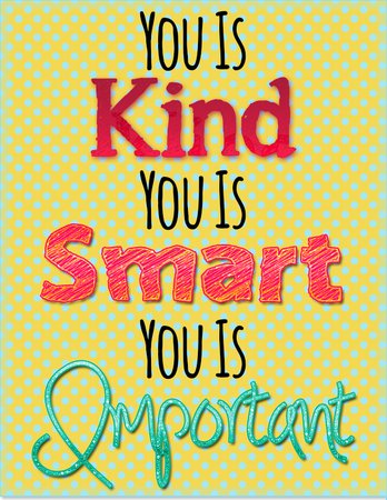 You is Kind, You is Smart, You is Important -Free Printable