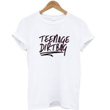 teenage dirtbag tshirt - Google Search