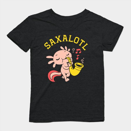 Saxalotl - Axolotl Funny Saxophone Pun - T-Shirt | TeePublic