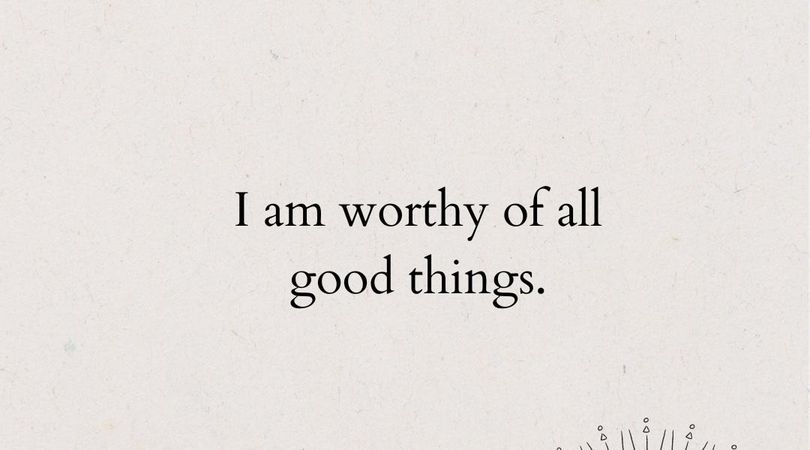 i am worthy of all the good things i have - Ricerca Google