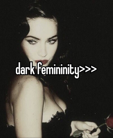 Dark Femininity