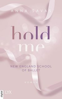 Hold Me - New England School of Ballet von Anna Savas - Buch | Thalia
